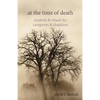 At the Time of Death: Symbols & Rituals for Caregivers & Chaplains - Paperback
