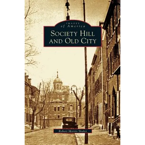 Society Hill and Old City - Hardcover