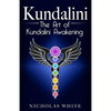 Kundalini: The Art of Kundalini Awakening - Paperback