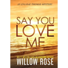 Say You Love Me - Hardcover