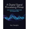 A Digital Signal Processing Primer: With Applications to Digital Audio and Computer Music - Paperback