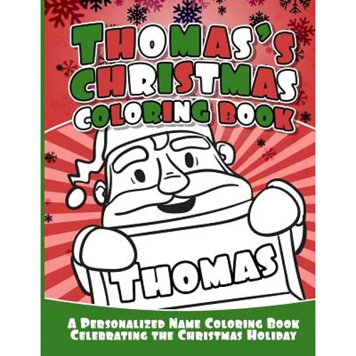 Thomas's Christmas Coloring Book: A Personalized Name Coloring Book Celebrating the Christmas Holiday - Paperback