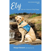 Ely, Life As A Service Dog Puppy: Book 2 - Hardcover