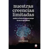 Nuestras creencias limitadas - Paperback