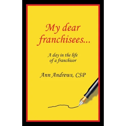 My Dear Franchisees: A day in the life of a franchisor - Paperback