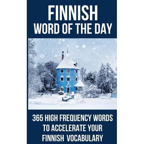 Finnish Word of the Day: 365 High Frequency Words to Accelerate Your Finnish Vocabulary - Paperback