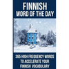 Finnish Word of the Day: 365 High Frequency Words to Accelerate Your Finnish Vocabulary - Paperback