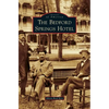 Bedford Springs Hotel - Hardcover