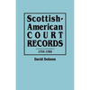 Scottish-American Court Records, 1733-1783 - Paperback