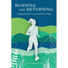Running and Returning: Seeking Balance in an Imperfect World - Paperback
