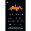 The Urge: Our History of Addiction - Paperback