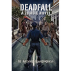 Deadfall: A Zombie Novel - Paperback