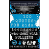 100 Quotes for Kids & Teenagers Who Deal with Bullying - Paperback