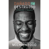 Dañado, Pero No Destruido. del Trauma Al Triunfo / Damaged But Not Destroyed. from Trauma to Triumph - Paperback