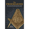 The Freemasons: The Ancient Brotherhood Revealed - Paperback