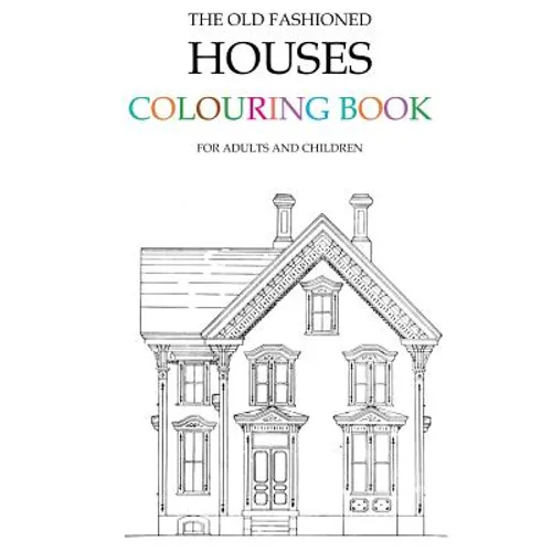 The Old Fashioned Houses Colouring Book - Paperback