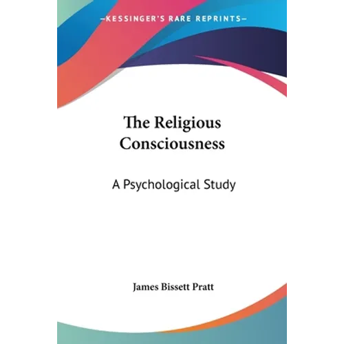 The Religious Consciousness: A Psychological Study - Paperback