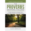 The Proverbs Devotional Challenge (Large Print): 31 Daily Devotions to Deepen Your Knowledge, Wisdom, and Understanding - Paperback