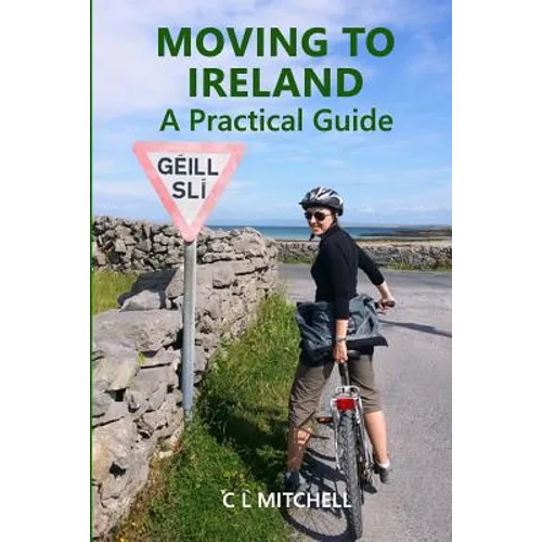 Moving to Ireland: A Practical Guide - Paperback