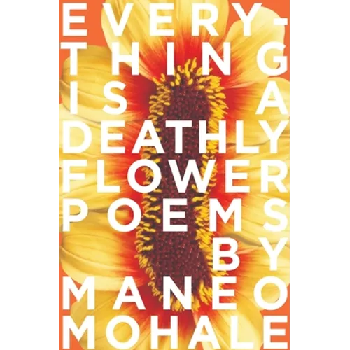 Everything Is A Deathly Flower - Paperback