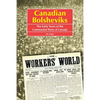 Canadian Bolsheviks: The Early Years of the Communist Party of Canada - Paperback