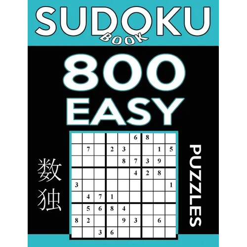 Sudoku Book 800 Easy Puzzles: Sudoku Puzzle Book With Only One Level of Difficulty - Paperback