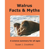 Walrus Facts & Myths: A science summary for all ages - Paperback