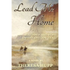 Lead Me Home: Hardship and hope on the Oregon Trail - Paperback