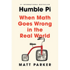 Humble Pi: When Math Goes Wrong in the Real World - Paperback