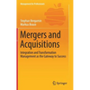 Mergers and Acquisitions: Integration and Transformation Management as the Gateway to Success - Hardcover