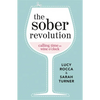 The Sober Revolution: Calling Time on Wine O'Clock - Paperback