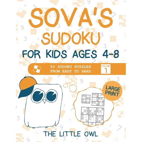 Sova's Sudoku For Kids Ages 4-8: 50 Sudoku Puzzles from Easy to Hard - Volume 1 (Large Print) - Paperback