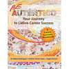 Be Autentico: Your Journey to Latino Career Success - Paperback