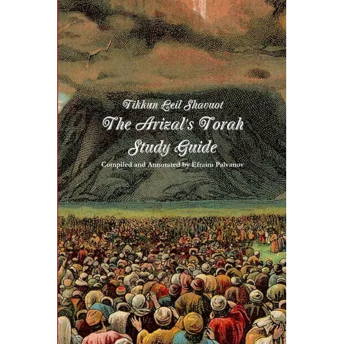 Tikkun Leil Shavuot: The Arizal's Torah Study Guide - Paperback