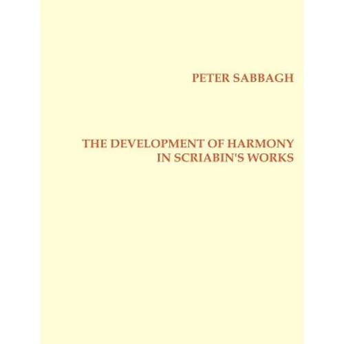 The Development of Harmony in Scriabin´s Works - Paperback
