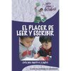 El Placer de Leer y Escribir: ¡...adiós planas y dictados! Guía para padres y maestros - Paperback