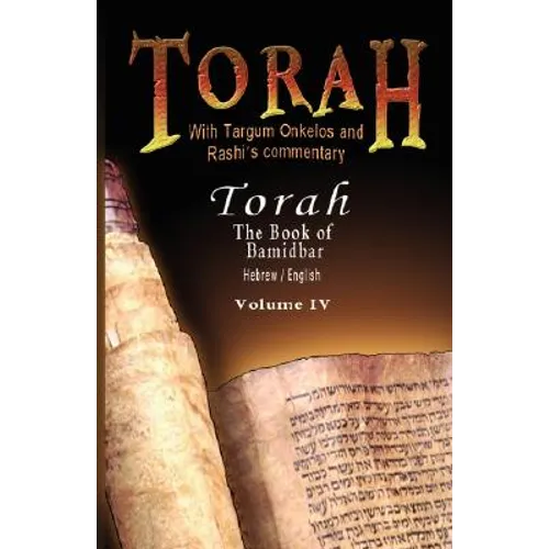 Pentateuch with Targum Onkelos and rashi's commentary: Torah The Book of Bamidbar-Numbers, Volume IV (Hebrew / English) - Paperback