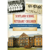 Scotland School for Veterans' Children: An Enduring Legacy - Paperback