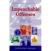 Impeachable Offenses: A Documentary History from 1787 to the Present - Hardcover