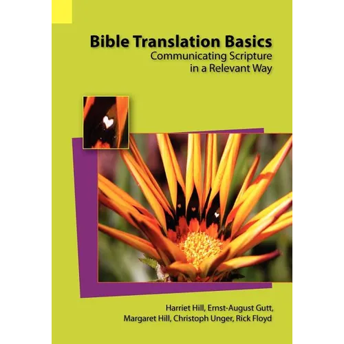 Bible Translation Basics: Communicating Scripture in a Relevant Way - Paperback