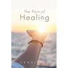 The Pain of Healing - Paperback