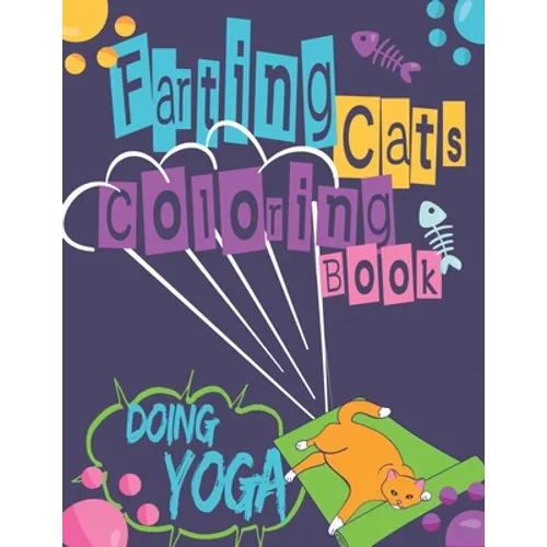 Farting Cats Coloring Book: Funny Farting Cats Doing Yoga. - Paperback
