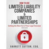 How to Use Limited Liability Companies & Limited Partnerships: Getting the Most Out of Your Legal Structure - Paperback