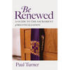 Be Renewed: A Guide to the Sacrament of Reconciliation - Paperback