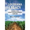Louisiana Legacy: History of the Daigle and Schexnayder Families - Paperback