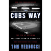 The Cubs Way: The Zen of Building the Best Team in Baseball and Breaking the Curse - Paperback