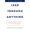 Lead Through Anything: Harness Purpose, Vitality, and Agility to Thrive in the Face of Unrelenting Change - Hardcover