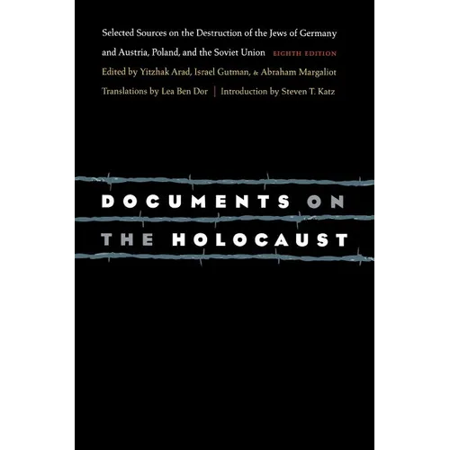 Documents on the Holocaust: Selected Sources on the Destruction of the Jews of Germany and Austria, Poland, and the Soviet Union (Eighth Edition) - Paperback