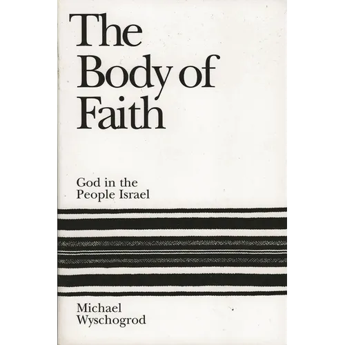 The Body of Faith: God in the People Israel - Paperback