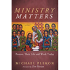 Ministry Matters: Pastors, Their Life and Work Today - Paperback